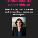 Lire la suite à propos de l’article Le bilan handicap d&rsquo;Anne Hidalgo : une copie à revoir pour le respect réel des droits des personnes handicapées! 