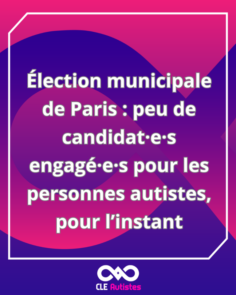 Lire la suite à propos de l’article Élection municipale de Paris : peu de candidat·e·s engagé·e·s pour les personnes autistes, pour l’instant