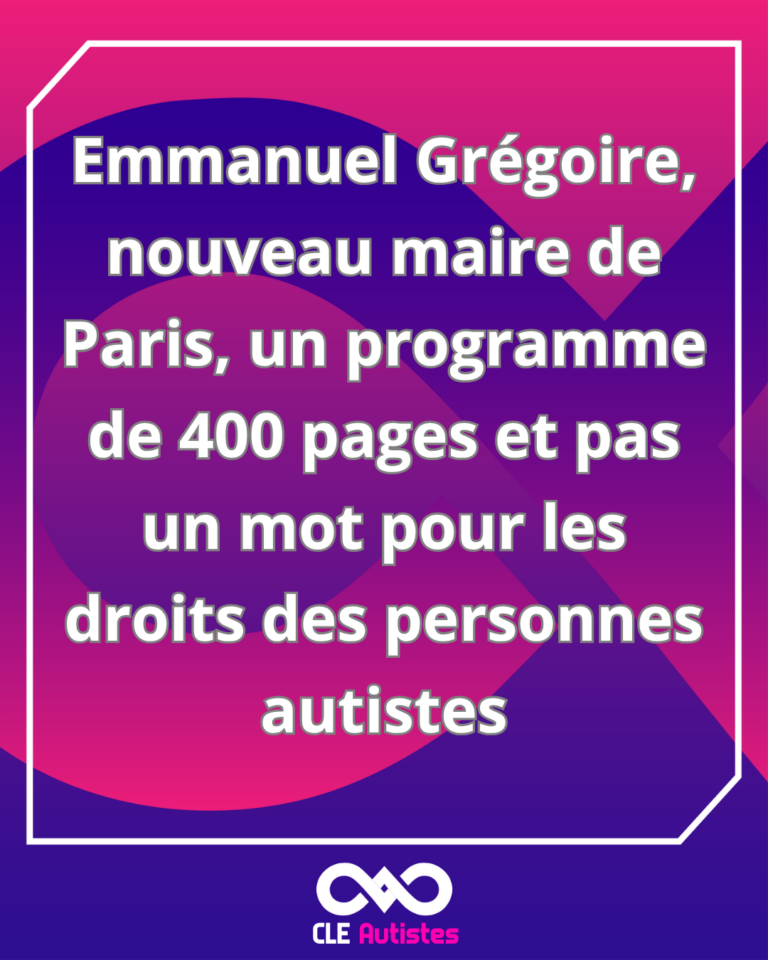 Lire la suite à propos de l’article Emmanuel Grégoire, nouveau maire de Paris, un programme de 400 pages et pas un mot pour les droits des personnes autistes