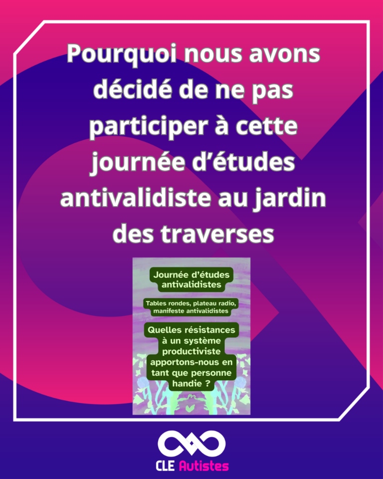 Lire la suite à propos de l’article Pourquoi nous avons décidé de ne pas participer à cette journée d’études antivalidiste du 17 juin au jardin des traverses